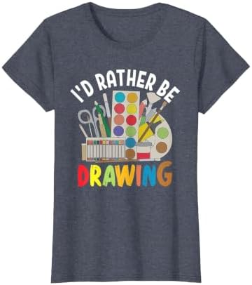 I'd Rather be Drawing - Painting Drawing Painter Color T-Shirt