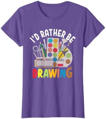I'd Rather be Drawing - Painting Drawing Painter Color T-Shirt
