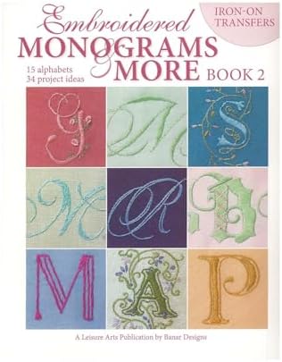 Leisure Arts Embroidered Monograms and More: Book 2