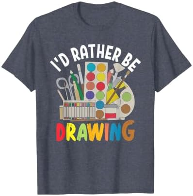 I'd Rather be Drawing - Painting Drawing Painter Color T-Shirt