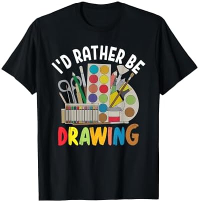 I'd Rather be Drawing - Painting Drawing Painter Color T-Shirt