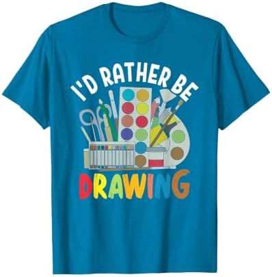 I'd Rather be Drawing - Painting Drawing Painter Color T-Shirt