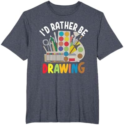 I'd Rather be Drawing - Painting Drawing Painter Color T-Shirt