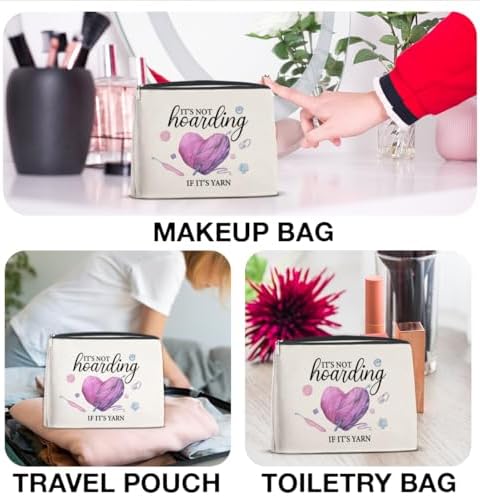 It is Not Hoarding If It is Yarn Makeup Bag-Crochet Knitting Gift for Women Crocheters Knitters,Travel Cosmetic Pouch