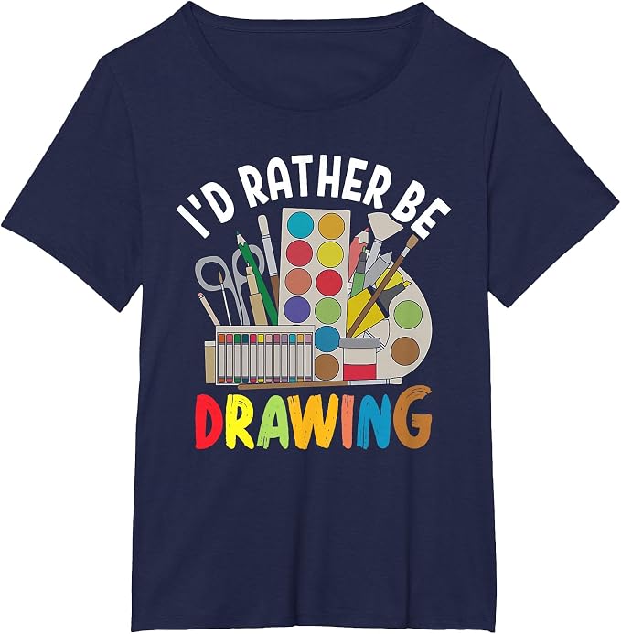 I'd Rather be Drawing - Painting Drawing Painter Color T-Shirt
